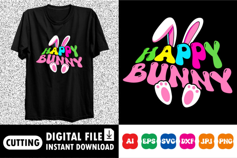 Happy bunny Happy Easter SVG, Easter Cut File for Cricut, Silhouette, Cameo Scan n Cut, Easter Bunny Ears Svg, Bunny Feet, Dxf, Easter Kids