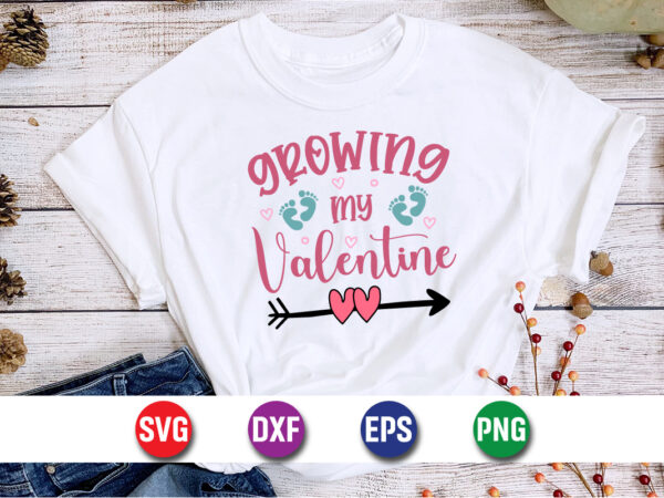 Growing my valentine, be my valentine vector, cute heart vector, funny valentines design, happy valentine shirt print template