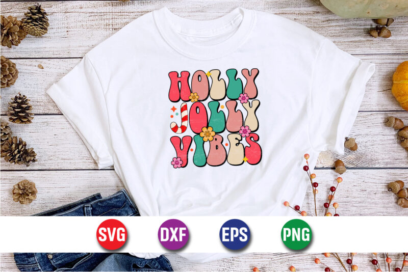 Holly Jolly Vibes, Merry Christmas SVG, Christmas Svg, Funny Christmas Quotes, Winter SVG, Santa SVG, Christmas T-shirt SVG, Holiday SVG