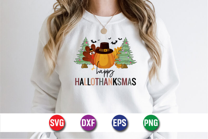 Happy Hallothanksmas Halloween Thanksgiving Christmas T-shirt Design Print Template
