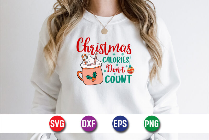 Christmas Calories Don’t Count, Merry Christmas SVG, Christmas Svg, Merry Christmas SVG, Funny Christmas Quotes, Winter SVG, Santa SVG