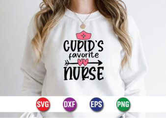 Cupid’s Favorite Nurse Valentine’s Day SVG T-shirt Design Print Template
