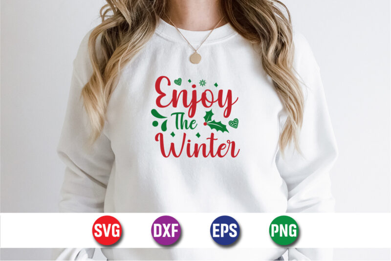 Enjoy The Winter, Merry Christmas SVG, Christmas Svg, Funny Christmas Quotes, Winter SVG, Santa SVG, Christmas T-shirt SVG, Holiday SVG