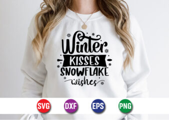 Winter Kisses Snowflake Wishes, Merry Christmas SVG, Christmas Svg, Funny Christmas Quotes, Winter SVG, Santa SVG, Christmas T-shirt SVG