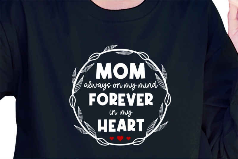 Mom Always On My Mind, Svg, Mothers Day Quotes