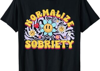Normalize Sobriety Clean Sober Recovery Gift 12 Steps Addict T-Shirt