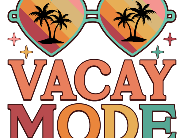 Vacay mode t shirt vector art