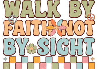 Walk by Faith Not by Sight t shirt design for sale