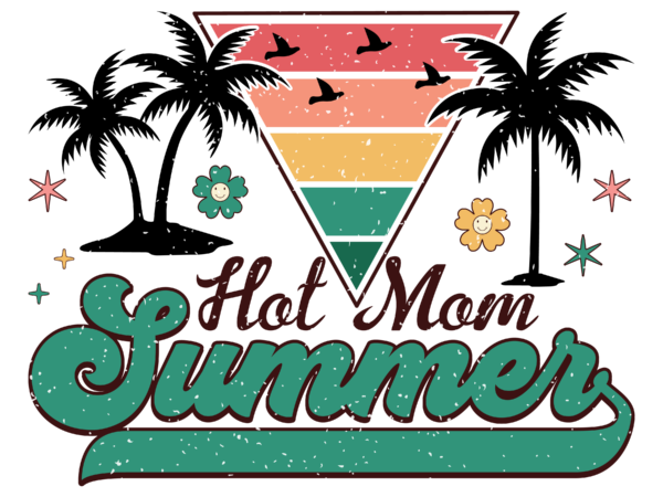 Hot mom summer sublimation graphic t shirt