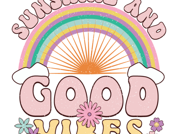 Sunshine and good vibes png t shirt template vector