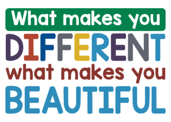 What Makes You Different What Makes You Beautiful Svg t shirt design for sale