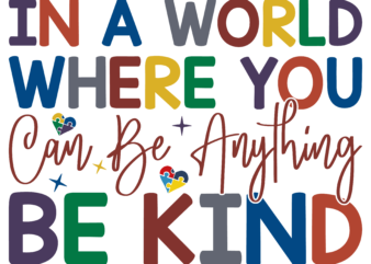 In a world where you can be anything be kind svg