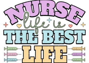 Nurse Life Is The Best Life Retro PNG T shirt vector artwork