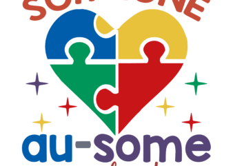 Someone au-some my heart svg