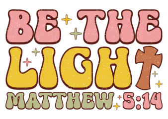 Be the Light – Matthew 5;14 t shirt template
