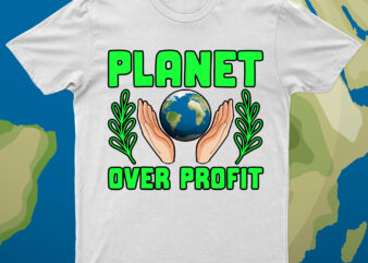 Planet Over Profit | Earth T-Shirt Design For Sale!!