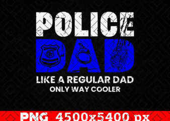 Police Dad Fathers Day Png, Police Officer Gifts, American Flag Png, Sublimation Png, Patriotic Png, Black History Png, Instant Download t shirt illustration