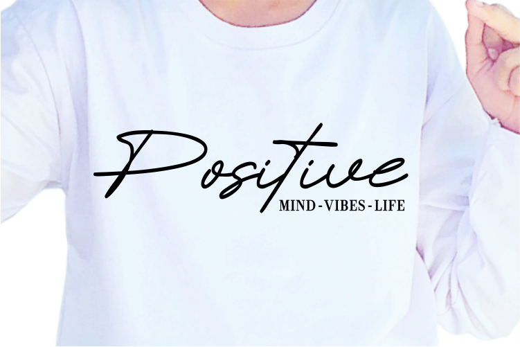 Positive Mind Vibes Life, Slogan Quotes T shirt Design Graphic Vector, Inspirational and Motivational SVG, PNG, EPS, Ai,