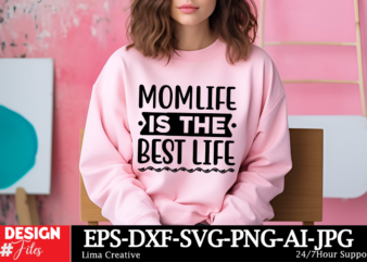 Momlife is The Best Life T-shirt Design, MOTHER’S DAY MEGA Bundle, Mom svg Bundle, 140 Designs, Heather Roberts Art Bundle, Mother’s Day Des