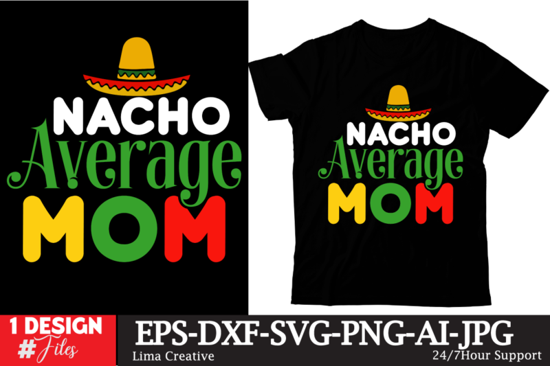 Nacho Average Mom T-shirt DEsign, Cinco de Drinko Squad SVG, Cinco de Mayo Svg, Margarita Svg, Mexican Woman Svg, Mexico Svg, Cinco de Mayo