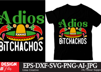 Adios Bitchachos T-shirt DEsign, Cinco de Drinko Squad SVG, Cinco de Mayo Svg, Margarita Svg, Mexican Woman Svg, Mexico Svg, Cinco de Mayo
