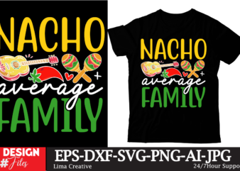 Nacho Average Family T-shirt DEsign, Cinco de Drinko Squad SVG, Cinco de Mayo Svg, Margarita Svg, Mexican Woman Svg, Mexico Svg, Cinco de M