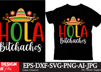 Hola Bitchachos T-shirt DEsign, Cinco de Drinko Squad SVG, Cinco de Mayo Svg, Margarita Svg, Mexican Woman Svg, Mexico Svg, Cinco de M