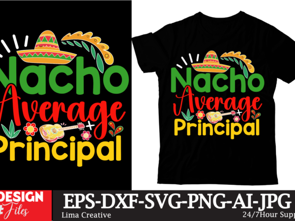 Nacho average papa t-shirt design, cinco de drinko squad svg, cinco de mayo svg, margarita svg, mexican woman svg, mexico svg, cinco de may