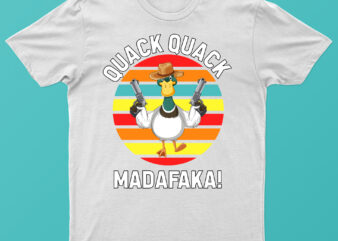 Quack Quack Madafaka | Funny Duck T-Shirt Design For Sale!!