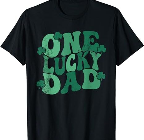 Retro one lucky dad st. patrick’s day dad one lucky daddy t-shirt