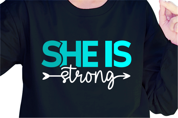 She Is Strong, Slogan Quotes T shirt Design Graphic Vector, Inspirational and Motivational SVG, PNG, EPS, Ai,
