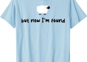 Sheep But Now I’m Found T-Shirt