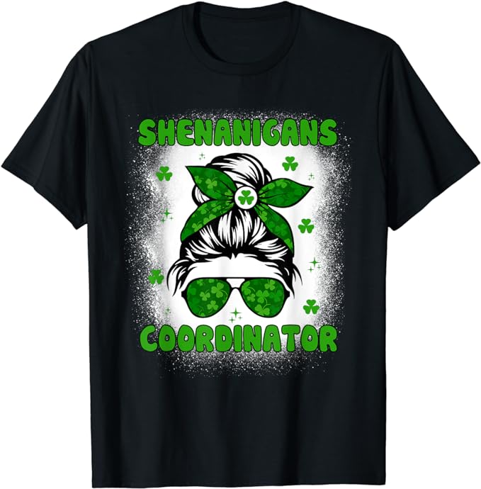 Shenanigans Coordinator Messy Bun St Patricks Day for Women T-Shirt