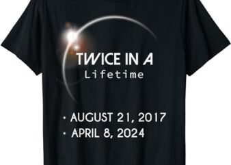 Solar Eclipse Shirt Twice in Lifetime 2024 T-Shirt