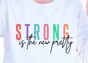 Strong Is The New Pretty, Fitness Slogan Quotes T shirt Design Graphic Vector, PNG, EPS, Ai,