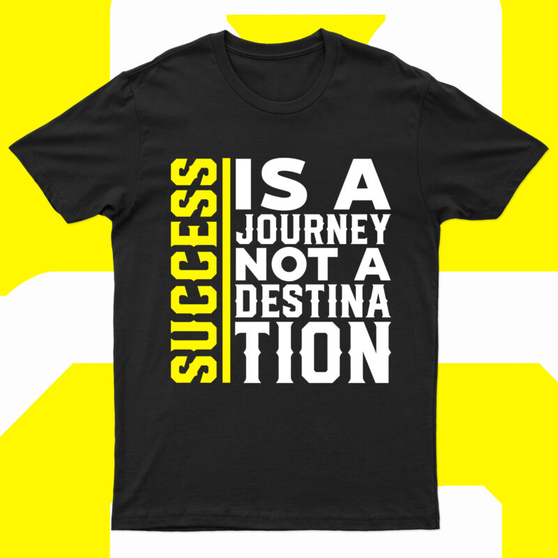 Success Is A Journey Not A Destination | Motivational T-Shirt Design For Sale!!