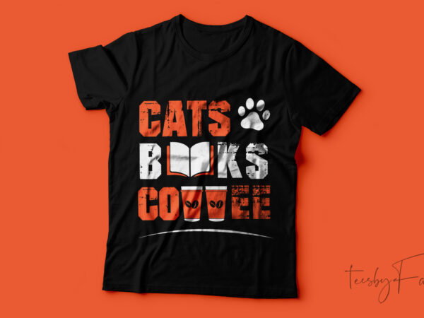 Cats books coffee | t-shirt design