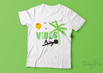 Just vibes T-shirt design