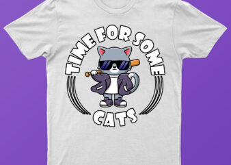 Time For Some Cats Funny T-Shirt Design For Sale