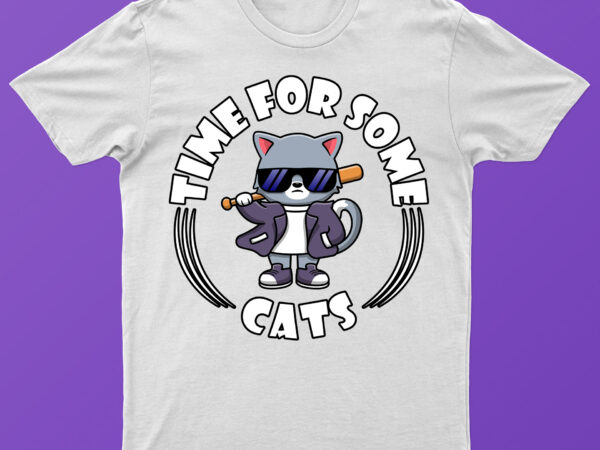 Time for some cats funny t-shirt design for sale