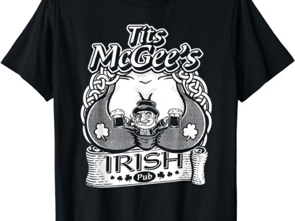 Tits mcgee’ss irish pub funny st patrick’s day shamrocks t-shirt