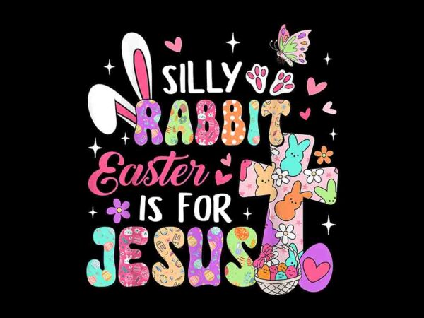 Silly rabbit easter is for jesus png, cute bunny christian faith png t shirt template vector