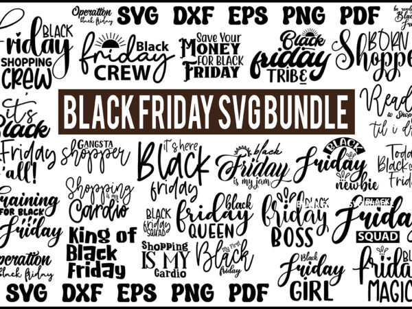 Black friday svg bundle, svg bundle t shirt template