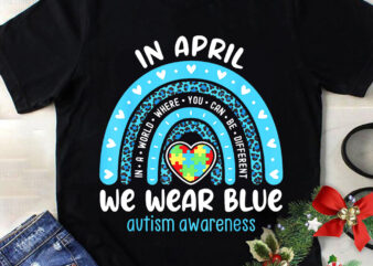 In April We Wear Blue Rainbow Autism Awareness Month Png t shirt design for sale