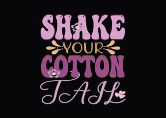 Shake Your Cotton Tail t shirt template vector