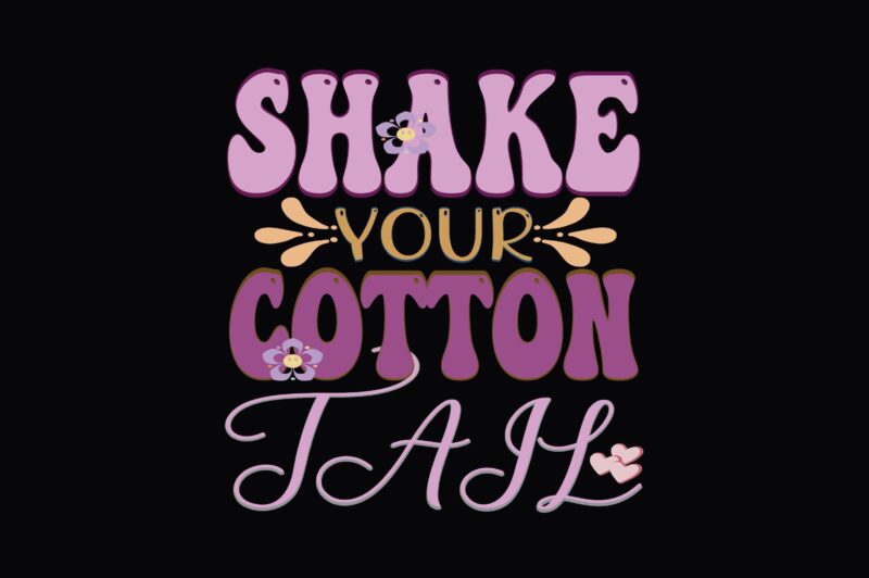 Shake Your Cotton Tail