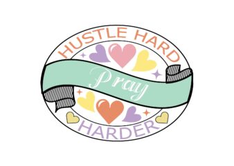 Hustle Hard Pray Harder graphic t shirt