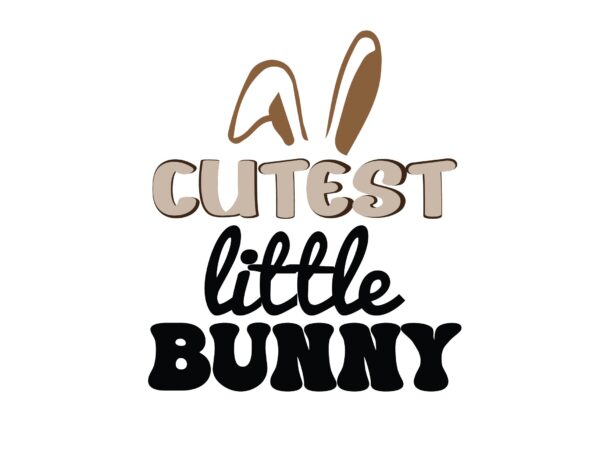 Cutest little bunny t shirt vector file