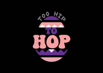 too hip to hop t shirt designs for sale