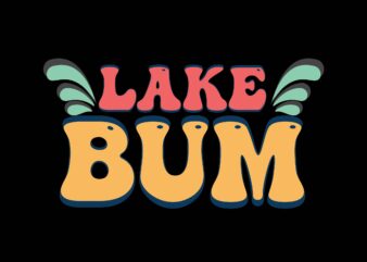 LAKE BUM t shirt vector graphic